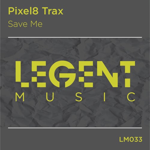 Pixel8 Trax - Save Me [LM033]